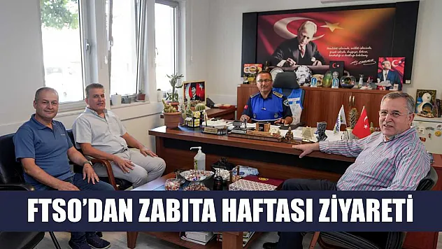 FTSO'dan Zabıta Haftası Ziyareti