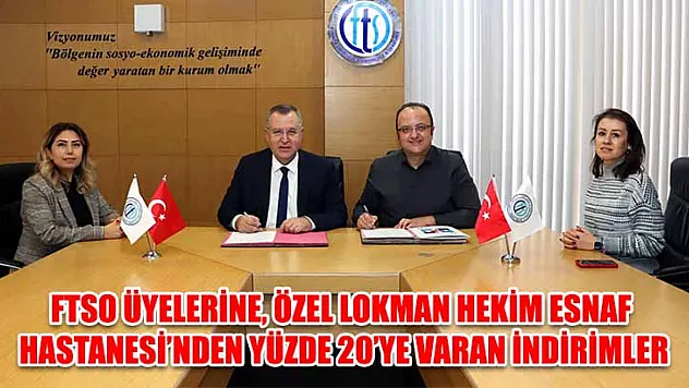 FTSO Üyelerine, Özel Lokman Hekim Esnaf Hastanesi'nden Yüzde 20'ye Varan İndirimler