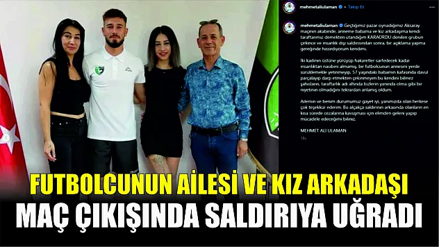 Futbolcunun ailesi maç çıkışında saldırıya uğradı