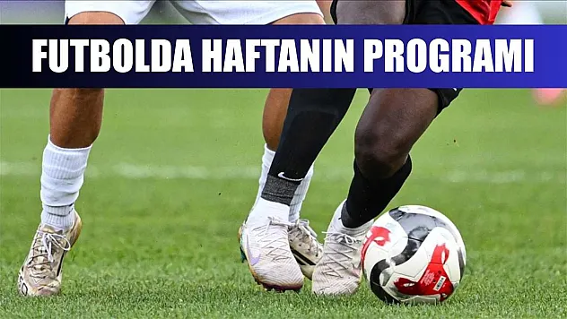 Futbolda haftanın programı