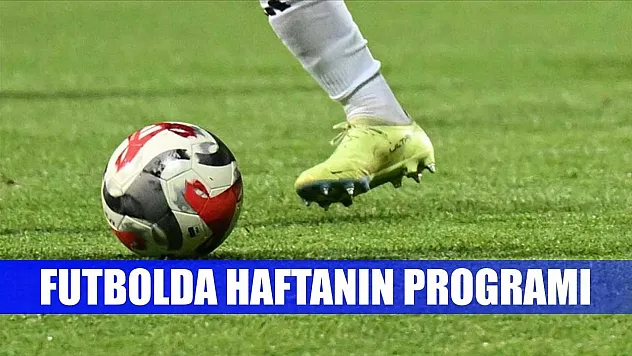 Futbolda haftanın programı