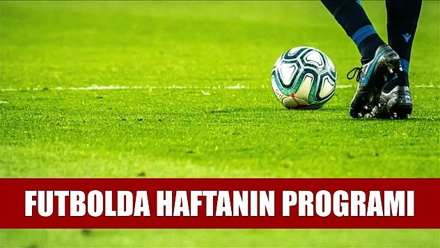 Futbolda haftanın programı