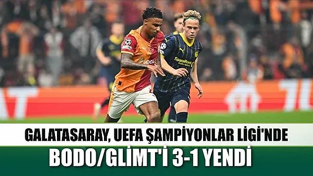 Galatasaray, UEFA Şampiyonlar Ligi'nde Bodo/Glimt'i 3-1 yendi