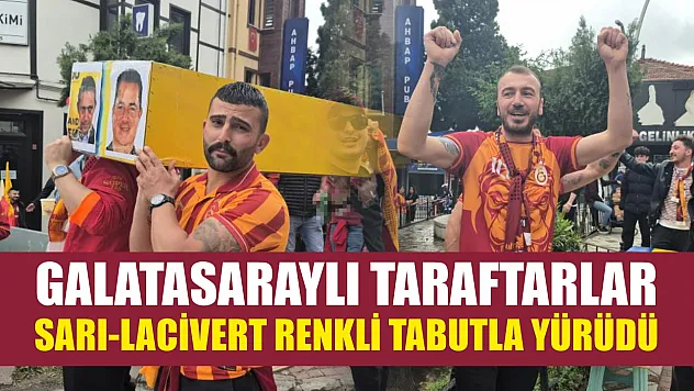 Galatasaraylı taraftarlar sarı-lacivert renkli tabutla yürüdü