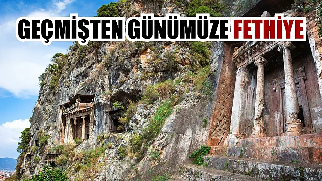 Geçmişten günümüze Fethiye
