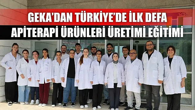 GEKA'dan Türkiye'de ilk defa Apiterapi ürünleri üretimi eğitimi