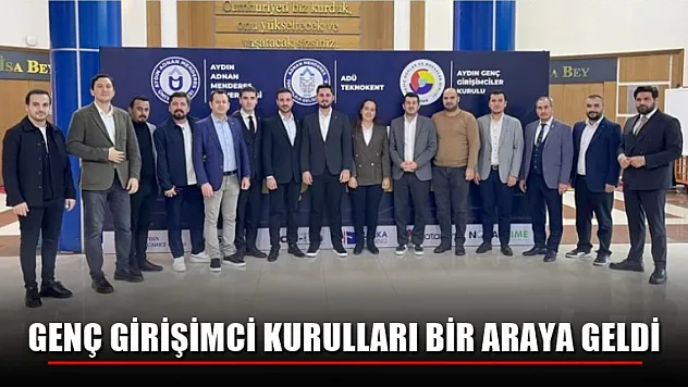 Genç Girişimci Kurulları Aydın'da Bir Araya Geldi