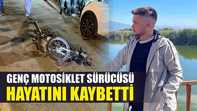 Genç motosiklet sürücüsü hayatını kaybetti
