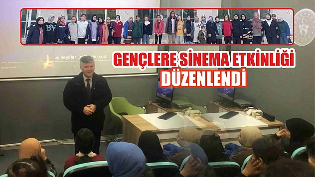 Gençlere sinema etkinliği düzenlendi
