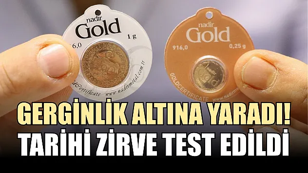 Gerginlik altına yaradı! Tarihi zirve test edildi