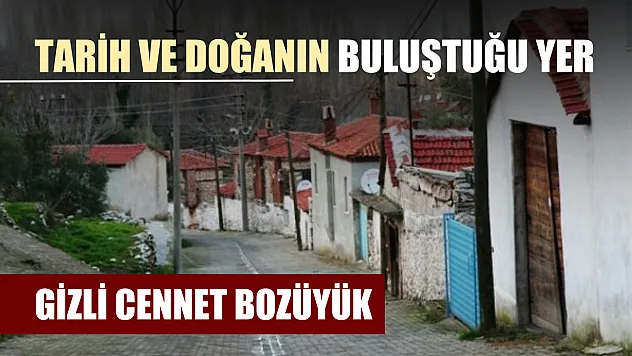 Gizli cennet Bozüyük: Tarih ve doğanın buluştuğu yer