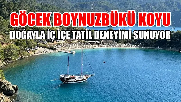 Göcek Boynuzbükü Koyu Doğayla İç İçe Tatil Deneyimi Sunuyor