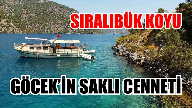 Göcek'in Saklı Cenneti: Sıralıbük Koyu