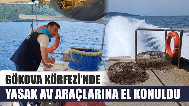Gökova Körfezi'nde yasak av araçlarına el konuldu