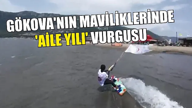 Gökova'nın maviliklerinde 'Aile Yılı' vurgusu