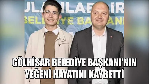 Gölhisar Belediye Başkanı'nın eşi trafik kazasında yaralanırken, yeğeni hayatını kaybetti