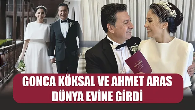 Gonca Köksal ve Ahmet Aras dünya evine girdi