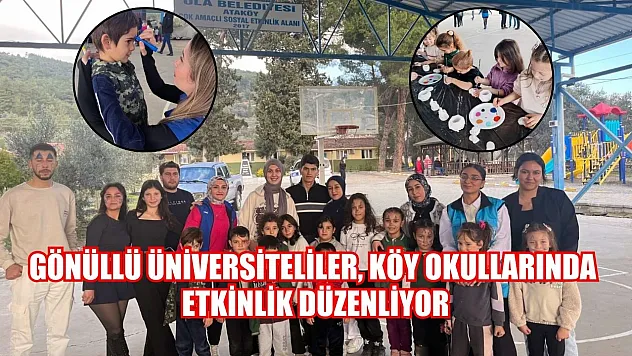 Gönüllü Üniversiteliler, köy okullarında etkinlik düzenliyor
