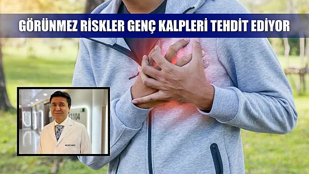 Görünmez riskler genç kalpleri tehdit ediyor