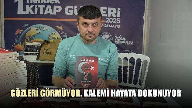 Gözleri görmüyor, kalemi hayata dokunuyor