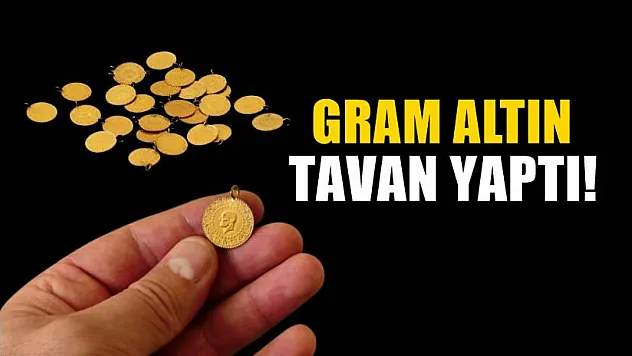 Gram altın tavan yaptı!