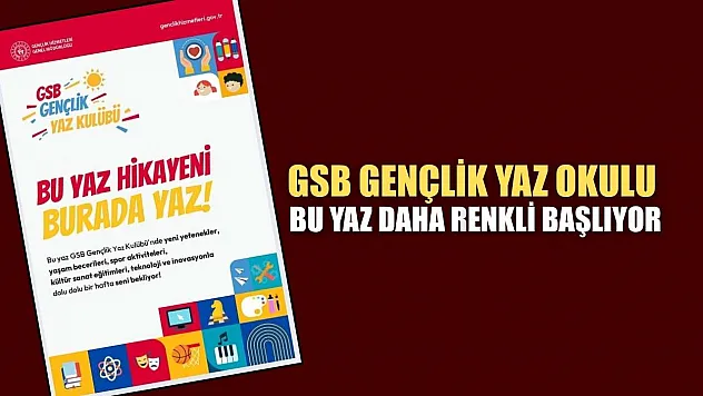 GSB gençlik yaz okulu bu yaz daha renkli başlıyor