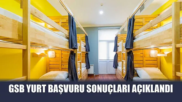 GSB yurt başvuru sonuçları açıklandı