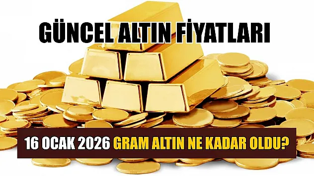Güncel altın fiyatları: 16 Ocak 2026 gram altın ne kadar oldu?