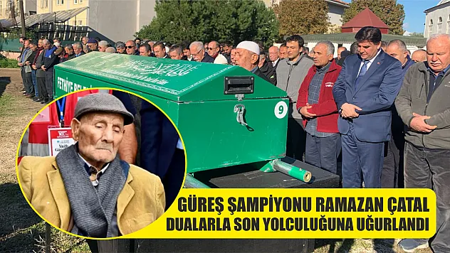 Güreş Şampiyonu Ramazan Çatal Dualarla Son Yolculuğuna Uğurlandı