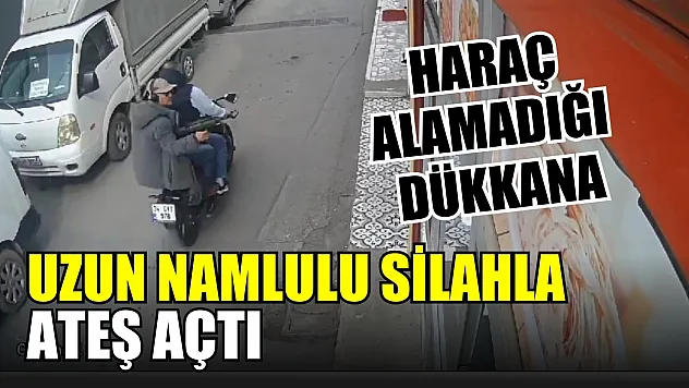 Haraç alamadığı dükkana uzun namlulu silahla ateş açtı