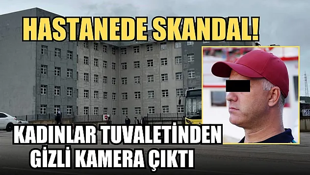 Hastanede skandal! Kadınlar tuvaletinden gizli kamera çıktı
