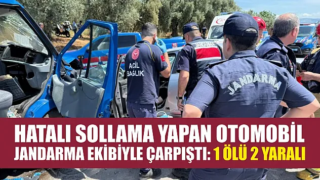 Hatalı sollama yapan otomobil jandarma ekibiyle çarpıştı: 1 ölü 2 yaralı