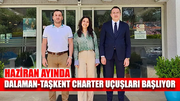 Haziran Ayında Dalaman-Taşkent Charter Uçuşları Başlıyor
