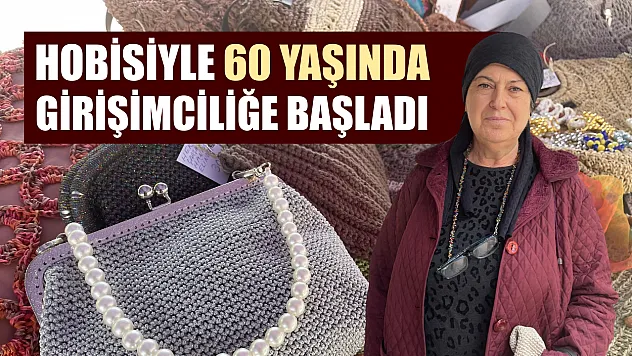 Hobisiyle 60 yaşında girişimciliğe başladı