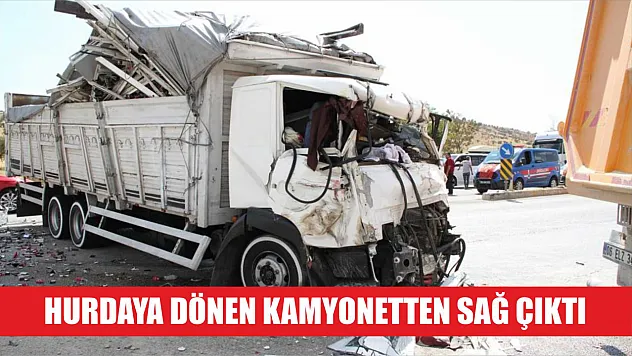 Hurdaya dönen kamyonetten sağ çıktı