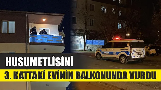 Husumetlisini 3. kattaki evinin balkonunda vurdu
