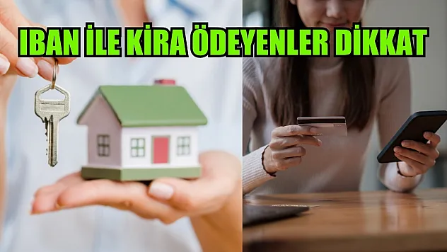IBAN ile kira ödeyenler dikkat bu hatayı sakın yapmayın 
