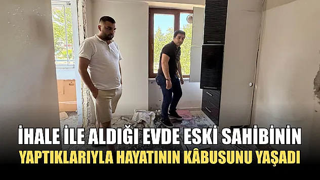 İhale ile aldığı evde eski sahibin yaptıklarıyla hayatının kâbusunu yaşadı