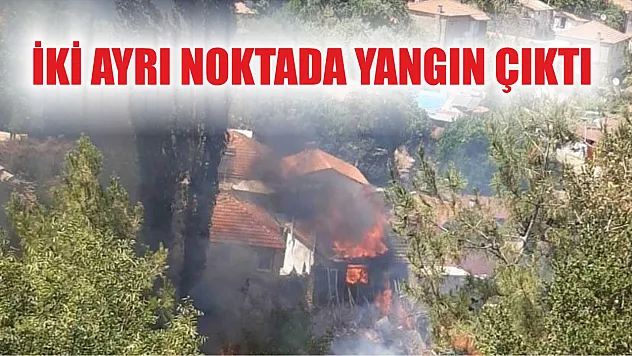 İki ayrı noktada yangın çıktı