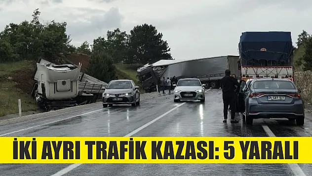 İki ayrı trafik kazası: 5 yaralı