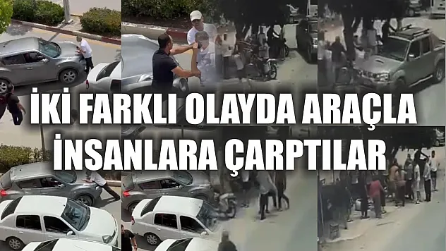 İki farklı olayda araçla insanlara çarptılar
