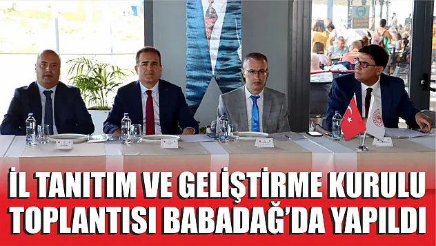 İl Tanıtım Ve Geliştirme Kurulu Toplantısı Babadağ'da Yapıldı