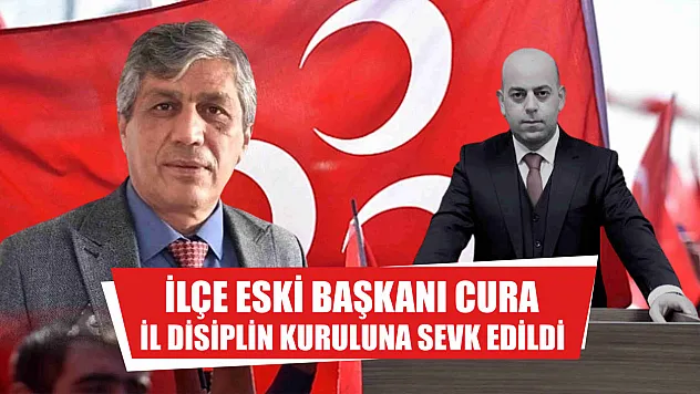 İlçe Eski Başkanı Cura, İl Disiplin Kuruluna Sevk Edildi 