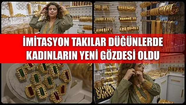 İmitasyon takılar düğünlerde kadınların yeni gözdesi oldu