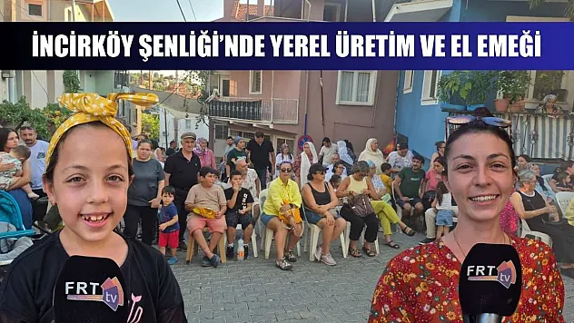 İncirköy Şenliği'nde Yerel Üretim ve El Emeği