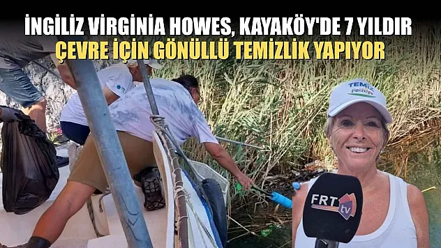 İngiliz Virginia Howes, Kayaköy'de 7 Yıldır Çevre İçin Gönüllü Temizlik Yapıyor
