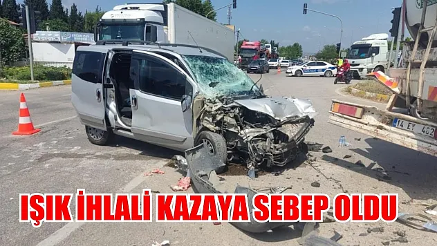 Işık ihlali kazaya sebep oldu