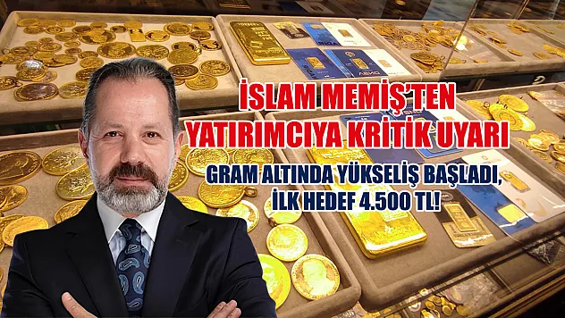 İslam Memiş'ten Yatırımcıya Kritik Uyarı Gram Altında Yükseliş Başladı, İlk Hedef 4.500 TL!