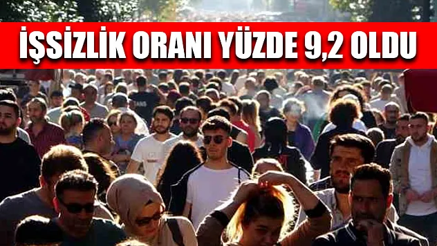 İşsizlik Oranı Yüzde 9,2 Oldu