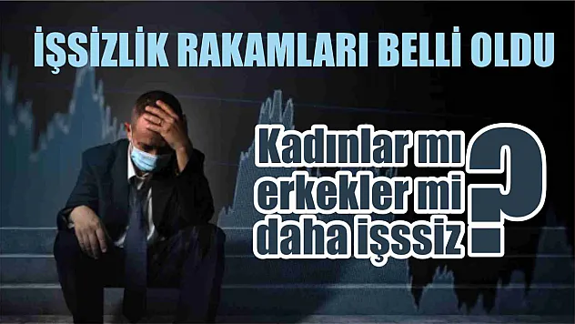 İşsizlik rakamları belli oldu, kadınlar mı yok erkekler mi daha fazla işssiz?